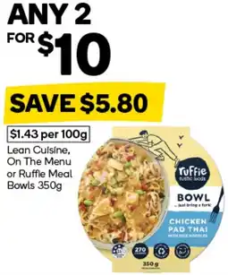 Woolworths Lean cuisine, on the menu or ruffle meal bowls offer