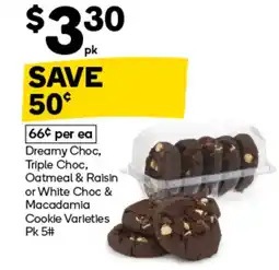 Woolworths Dreamy choc, triple choc, oatmeal & raisin or white choc & macadamia cookie varieties offer