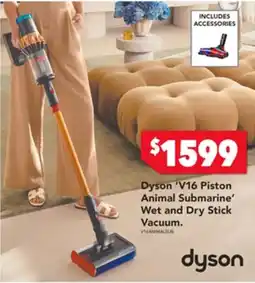 Harvey Norman Dyson 'v16 piston animal submarine' wet and dry stick vacuum offer