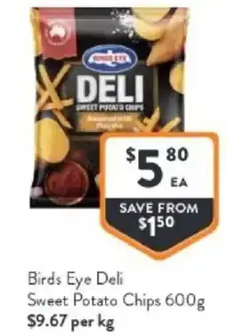 Foodworks Birds eye deli sweet potato chips offer