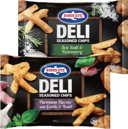 IGA Birds Eye Deli Chips, French Fries or Roast Potatoes 600g Selected Varieties offer