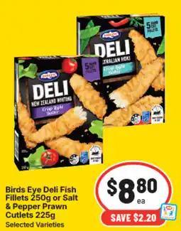 IGA Birds eye deli fish fillets or salt & pepper prawn cutlets offer
