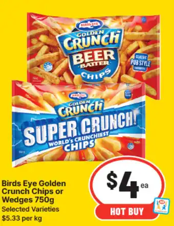 IGA Birds eye golden crunch chips or wedges offer