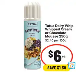 IGA Tatua dairy whip whipped cream or chocolate mousse offer