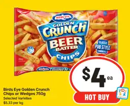 IGA Birds eye golden crunch chips or wedges offer