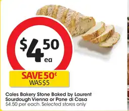 Coles Coles Bakery Stone Baked by Laurent Sourdough Vienna or Pane di Casa offer
