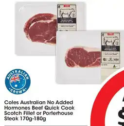 Coles Coles australian no added hormones beef quick cook scotch fillet or porterhouse steak offer