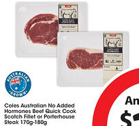 Coles Coles australian no added hormones beef quick cook scotch fillet or porterhouse steak offer