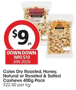 Coles Coles dry roasted, honey, natural or roasted & salted cashews pack offer