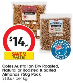 Coles Coles australian dry roasted, natural or roasted & salted almonds pack offer