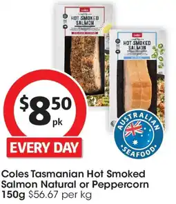 Coles Coles tasmanian hot smoked salmon natural or peppercorn offer