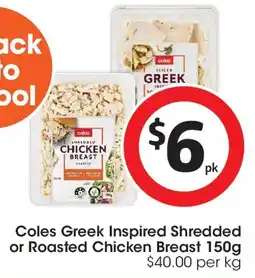 Coles Coles greek inspired shredded or roasted chicken breast offer