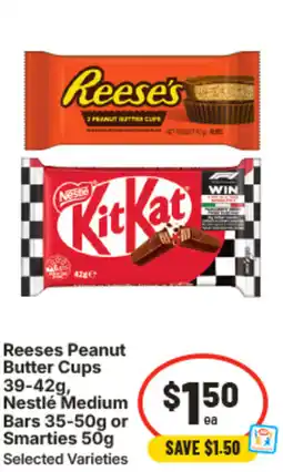 IGA Reeses peanut butter cups, nestle medium bars or smarties offer