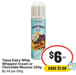 IGA Tatua dairy whip whipped cream or chocolate mousse offer