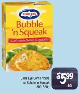 Farmer Jack's Birds Eye Corn Fritters or Bubble 'n Squeak offer