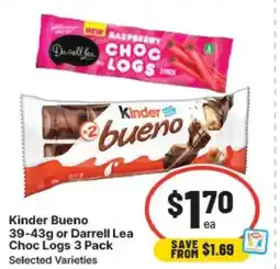IGA Kinder bueno or darrell lea choc logs offer