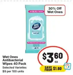 IGA Wet ones antibacterial Wet Ones Antibacterial Wipes 40 Pack Selected Varieties $9 per 100 units offer