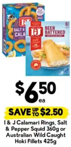Drakes I&J Calamari Rings, Salt & Pepper Squid or Australian Wild Caught Hoki Fillets offer