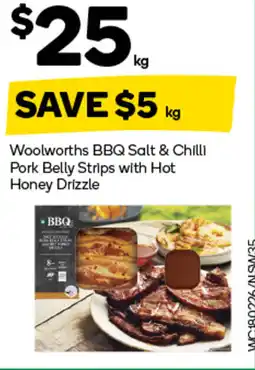 Woolworths Woolworths bbq salt & chilli pork belly strips with hot honey drizzle offer