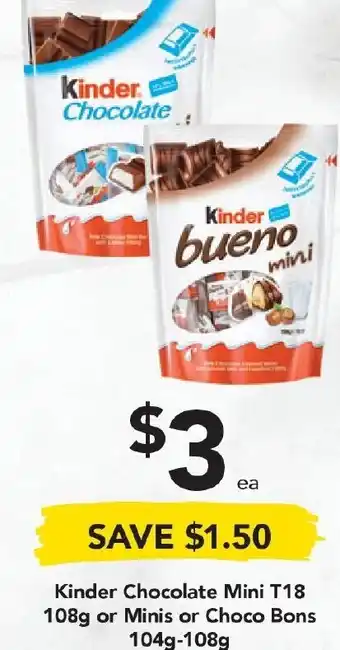 Kinder Chocolate Mini T18 108g or Minis or Choco Bons 104g - 108g
