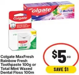 IGA Colgate maxfresh rainbow fresh toothpaste or total mint waxed dental floss offer