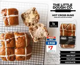 Foodland The little dough co. chocolate, traditional or fruitless hot cross buns or fruit mini hot cross buns offer