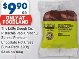 Foodland The little dough co. pistachio papi crunchy spread premium chocolate hot cross offer