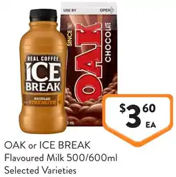 Foodworks Oak or ice break flavoured milk offer