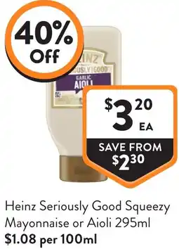 Foodworks Heinz seriously good squeezy mayonnaise or aioli offer