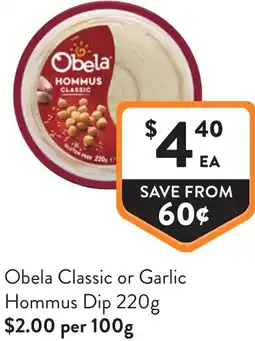 Foodworks Obela classic or garlic hommus dip offer