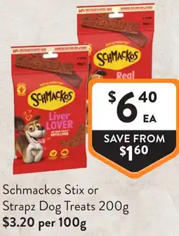 Foodworks Schmackos stix or strapz dog treats offer