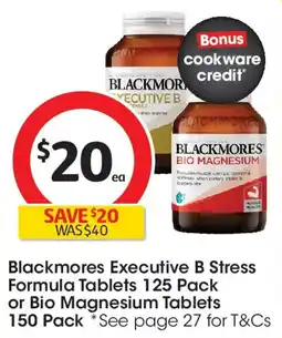 Coles Blackmores executive b stress formula tablets or bio magnesium tablets offer