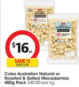 Coles Coles australian natural or roasted & salted macadamias offer