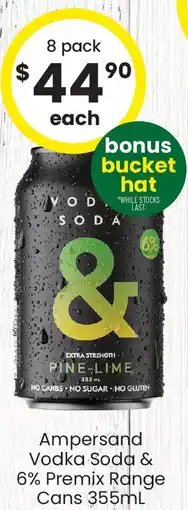 The Bottle O Ampersand vodka soda & 6% premix range cans offer