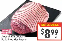 Supa Valu Australian boneless pork shoulder roasts offer