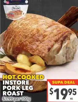Supa Valu Hot cooked instore in supa deal pork leg offer
