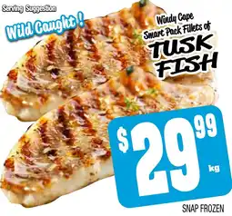 Farmer Jack's Windy cape smart pack fillets of tusk fish offer