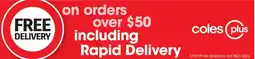 Coles Free delivery on orders over $50 including rapid delivery offer