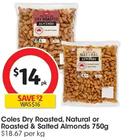 Coles Coles dry roasted, natural or roasted & salted almonds offer
