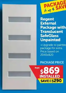 Doors Plus Regent External Package with Translucent SafeGlass Unpainted offer