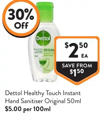 Foodworks Dettol Healthy Touch Instant Hand Sanitiser Original offer