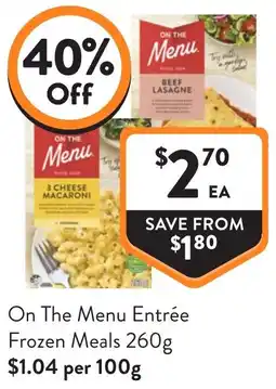 Foodworks On The Menu Entrée Frozen Meals offer