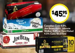 Drakes Canadian Club 4.8%, Jim Beam 4.8%, Johnnie Walker 4.6% or Hard Rated 4.5% Cans offer