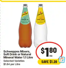 IGA Schweppes Mixers, Soft Drink or Natural Mineral Water offer