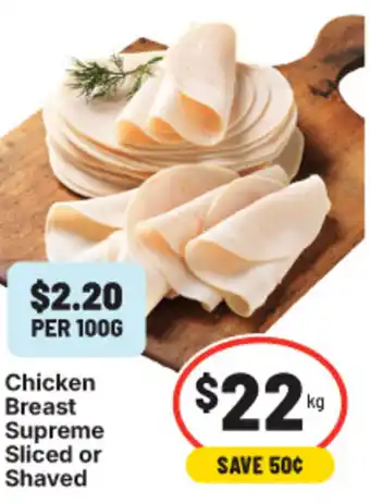 IGA Chicken Breast Supreme Sliced or Shaved offer