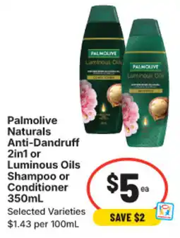 IGA Palmolive Naturals Anti-Dandruff 2in1 or Luminous Oils Shampoo or Conditioner offer
