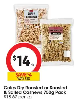Coles Coles dry roasted or roasted & salted cashews offer