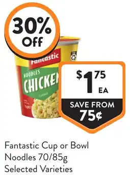 Foodworks Fantastic cup or bowl noodles offer