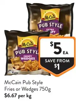 Foodworks Mccain pub style fries or wedges offer