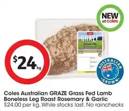 Coles Coles Australian GRAZE Grass Fed Lamb Boneless Leg Roast Rosemary & Garlic offer